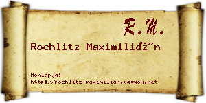 Rochlitz Maximilián névjegykártya